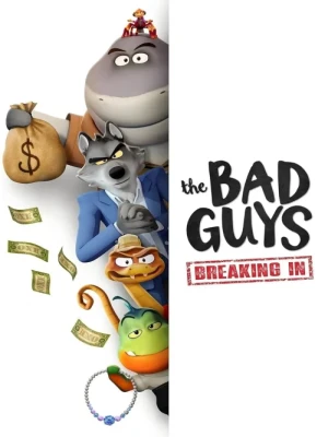 دانلود انیمیشن The Bad Guys: Breaking In
